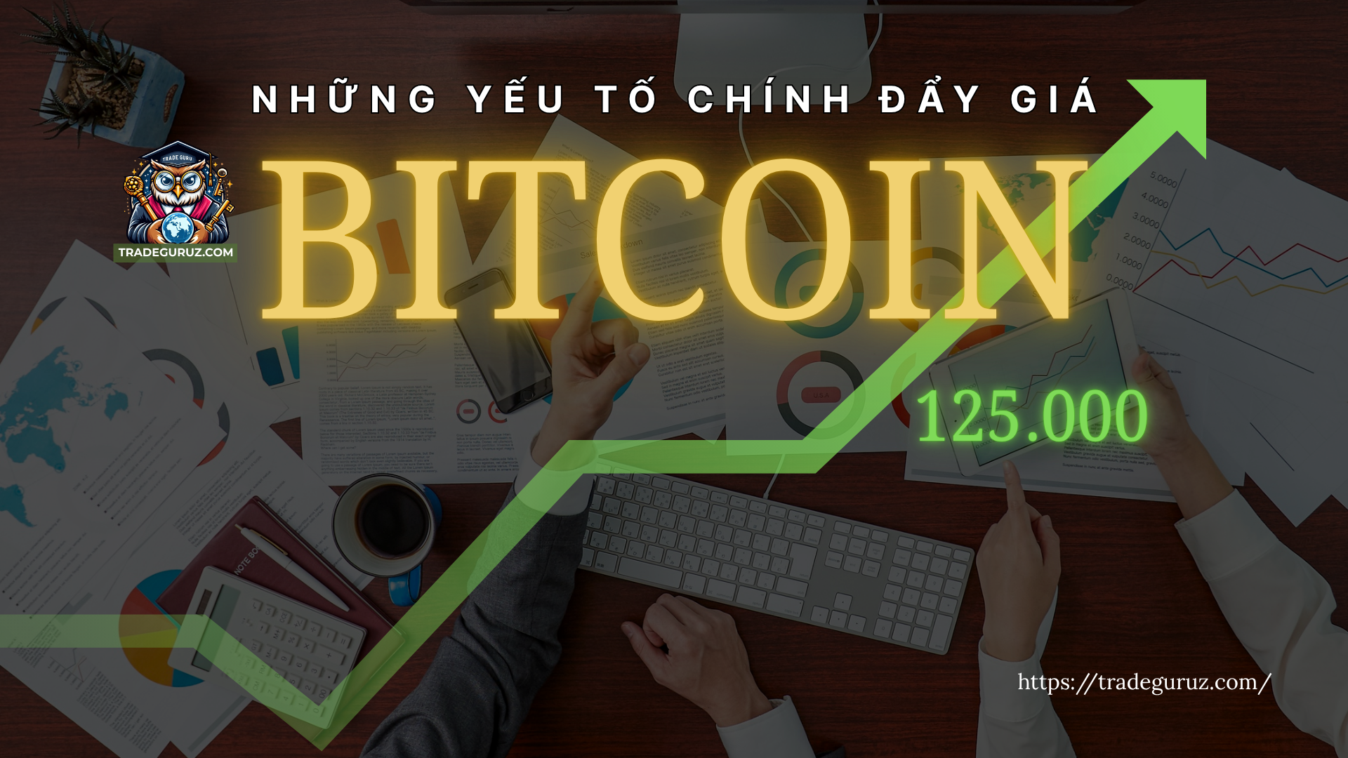 Những yếu tố đẩy giá Bitcoin tăng